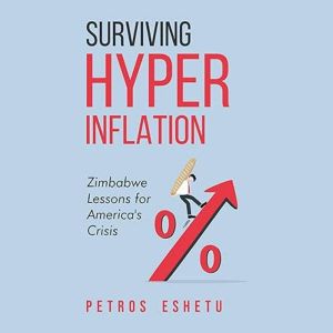 Surviving Hyperinflation: Zimbabwe Lessons for America's Crisis