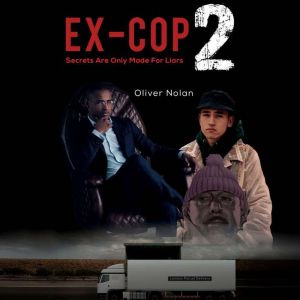 Ex-Cop 2 - Secrets Are Only Made for Liars