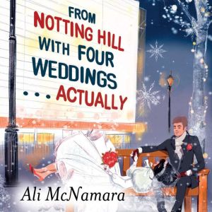 From Notting Hill with Four Weddings ..., Ali McNamara