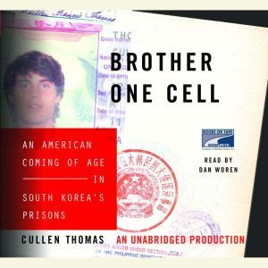 Brother One Cell: An American Coming of Age in South Korea's Prisons