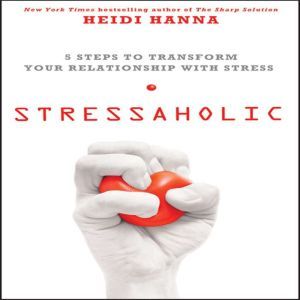 Stressaholic, Heidi Hanna