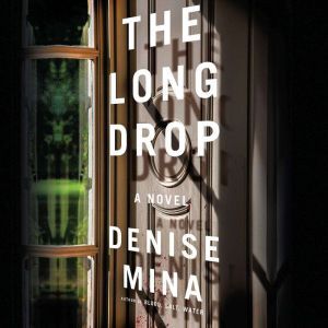 The Long Drop, Denise Mina