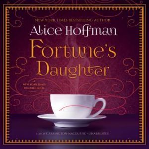 Fortunes Daughter, Alice Hoffman