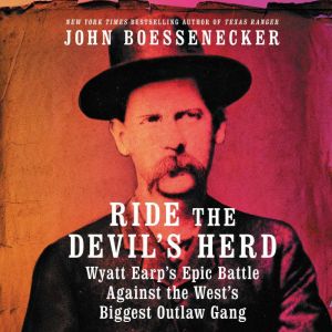 Ride the Devils Herd, John Boessenecker