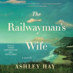 The Railwaymans Wife, Ashley Hay