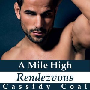 A Mile High Rendezvous A Mile High R..., Cassidy Coal
