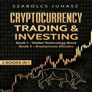 Cryptocurrency Trading  Investing, Szabolcs Juhasz