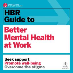 HBR Guide to Better Mental Health at ..., Harvard Business Review