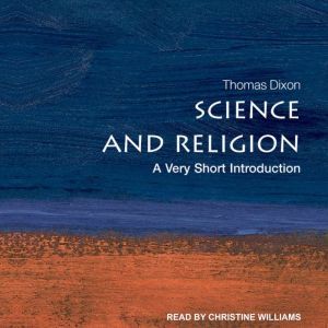 Science and Religion, Thomas Dixon