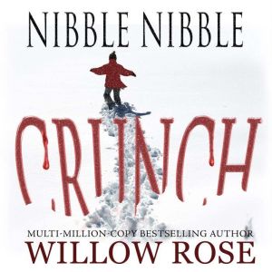 Nibble, Nibble, Crunch, Willow Rose