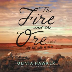 The Fire and the Ore, Olivia Hawker