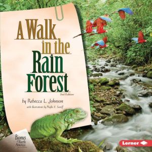 A Walk in the Rain Forest, 2nd Editio..., Rebecca L. Johnson