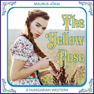 The Yellow Rose, Maurus Jokai