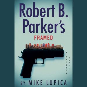 Robert B. Parkers Framed, Mike Lupica