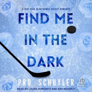 Find Me in the Dark, Pru Schuyler