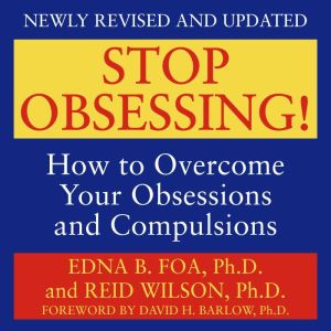 Stop Obsessing!, Edna B. Foa