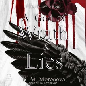 A God of Wrath and Lies, K. M. Moronova