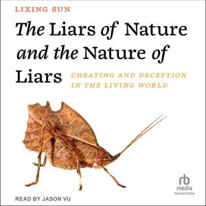 The Liars of Nature and the Nature of..., Lixing Sun