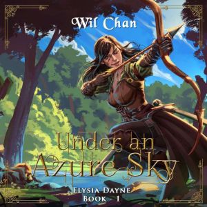 Under an Azure Sky - Elysia Dayne: Book One
