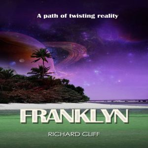 Franklyn A Path of Twisting Reality, Richard Cliff