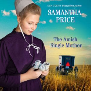 The Amish Single Mother, Samantha Price