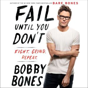 Fail Until You Dont, Bobby Bones