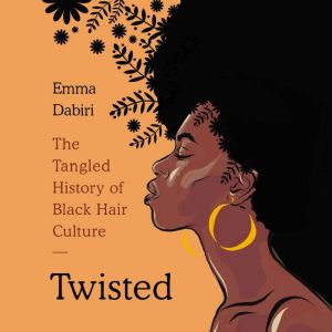 Twisted, Emma Dabiri