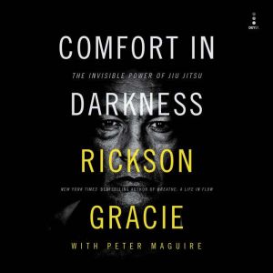 Comfort in Darkness, Rickson Gracie