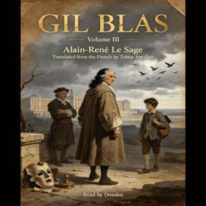 The Adventures of Gil Blas of Santill..., AlainRene Le Sage