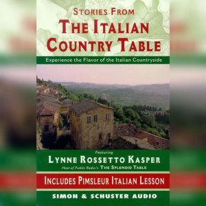 The Stories from The Italian Country ..., Lynne Rossetto Kasper
