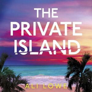 The Private Island, Ali Lowe