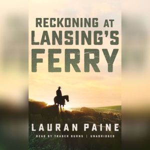 Reckoning at Lansings Ferry, Lauran Paine