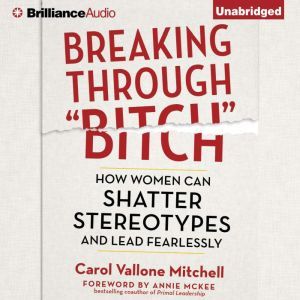 Breaking Through Bitch, Carol Vallone Mitchell