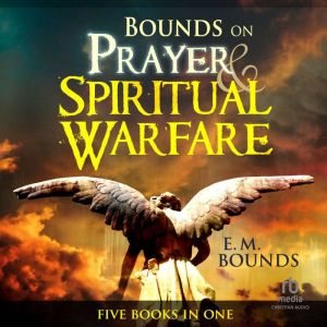 Bounds on Prayer & Spiritual Warfare: Five Books in One
