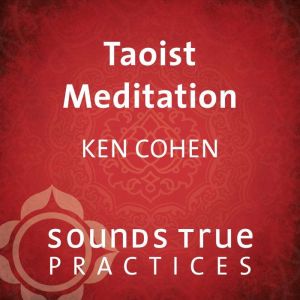 Taoist Meditation, Ken Cohen, MA