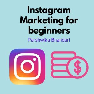Instagram marketing for beginners, Parshwika Bhandari