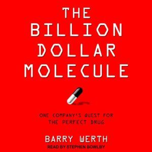 The Billion Dollar Molecule, Barry Werth
