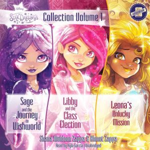 Star Darlings Collection: Volume 1: Sage and the Journey to Wishworld; Libby and the Class Election; Leonas Unlucky Mission