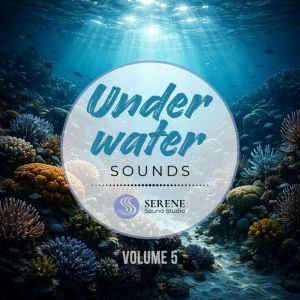 Underwater Deep Ocean Ambience  Subm..., Serene Sound Studio