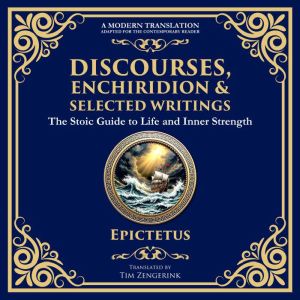 Discourses, Enchiridion, and Selected..., Epictetus