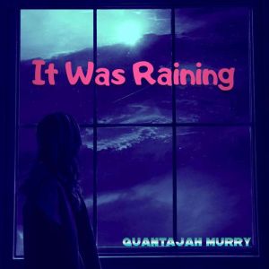 It Was Raining