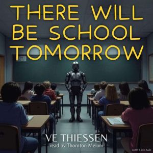There Will Be School Tomorrow, VE Thiessen