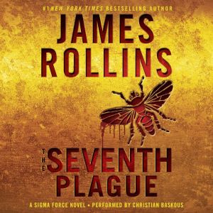 The Seventh Plague, James Rollins