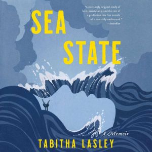 Sea State A Memoir, Tabitha Lasley