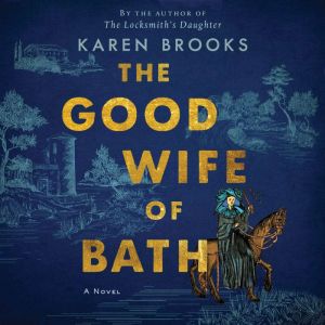 The Good Wife of Bath: A Novel, Karen Brooks