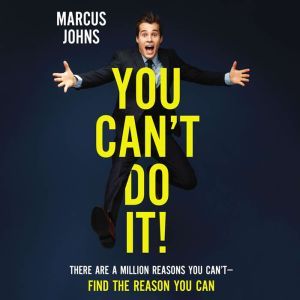 You Cant Do It!, Marcus Johns