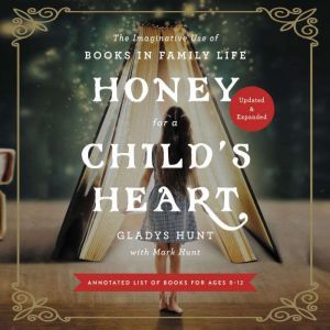 Honey for a Childs Heart Updated and..., Gladys Hunt