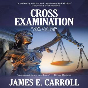Cross Examination, James E. Carroll