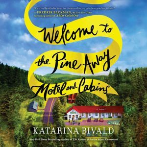 Welcome to the Pine Away Motel and Ca..., Katarina Bivald