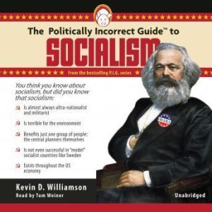The Politically Incorrect Guide to So..., Kevin D. Williamson
